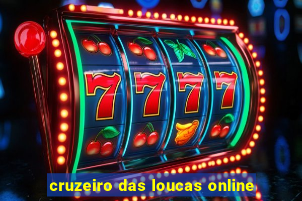 cruzeiro das loucas online